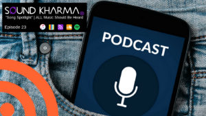 sound kharma song spotlight podcast episode 23 cover image
